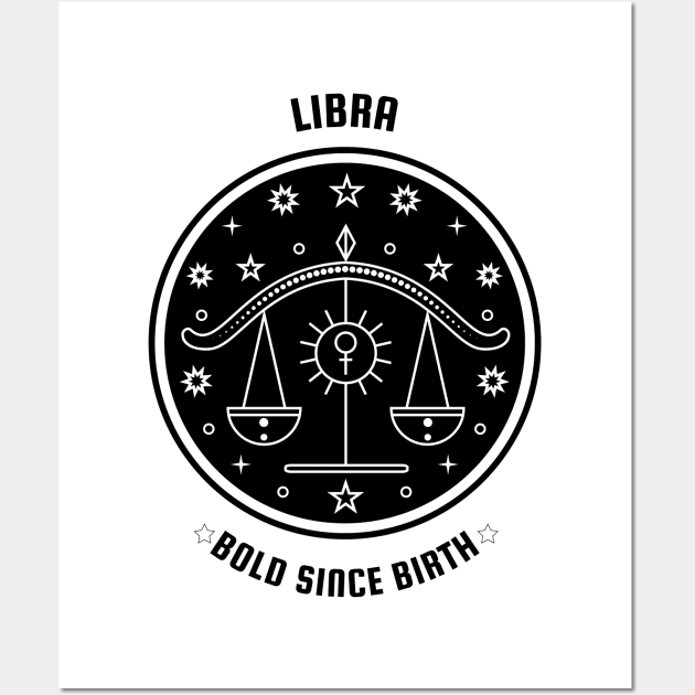 Libra ♎⚖️ Bold Since Birth Zodiac Sign Astrological Sign Horoscope Wall Art by Bro Aesthetics